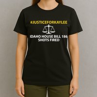 Bryankohberger #Justiceforkaylee Idaho House Bill 186 Shots Fired T-Shirt
