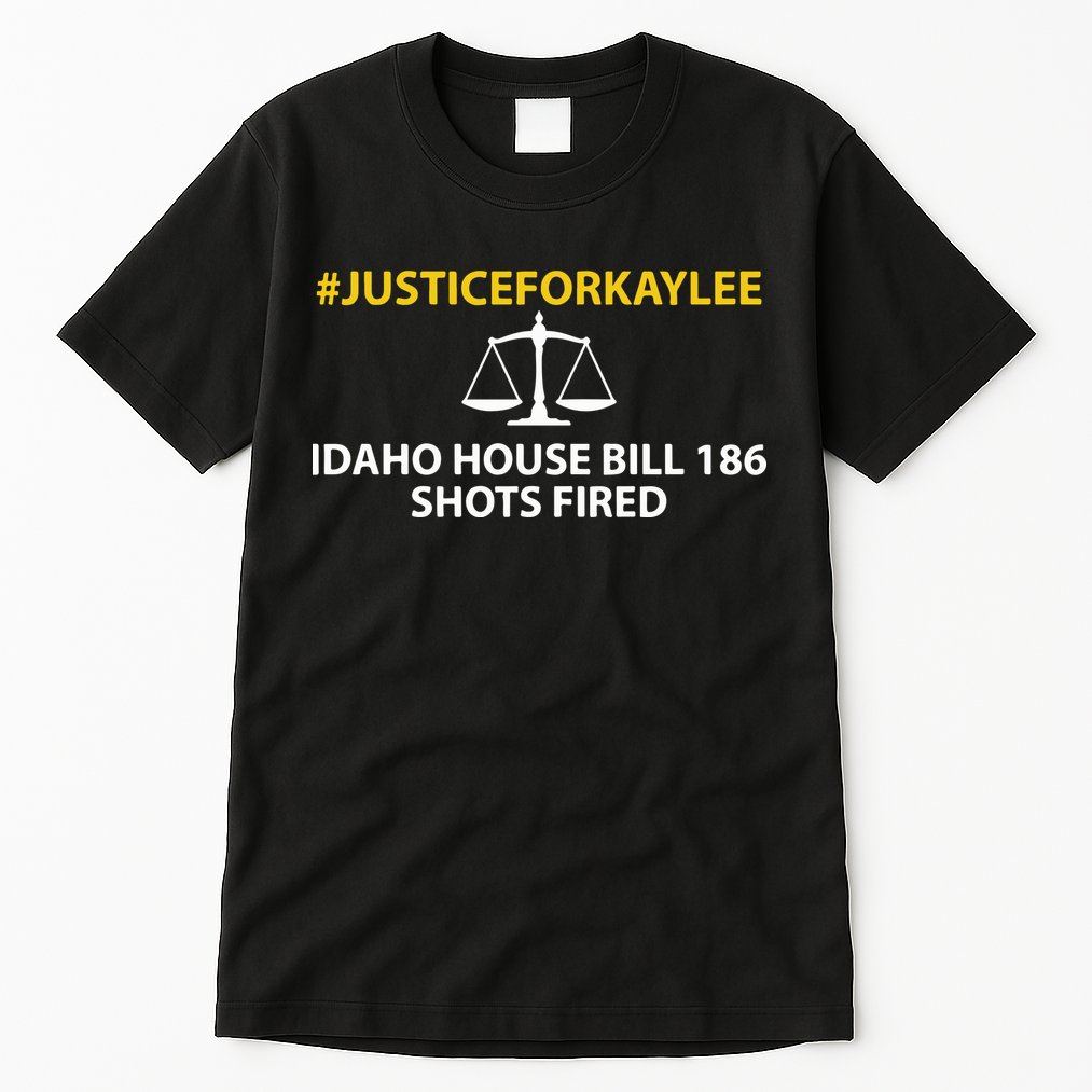 Bryankohberger #Justiceforkaylee Idaho House Bill 186 Shots Fired Tall T-Shirt