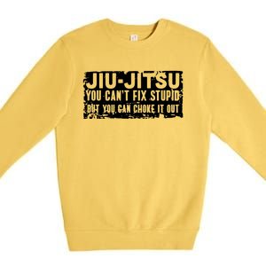 Brazilian Jiu Jitsu Tee Funny You Can't Gift Premium Crewneck Sweatshirt