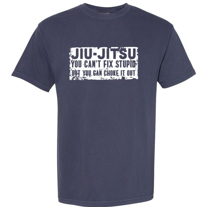 Brazilian Jiu Jitsu Tee Funny You Can't Gift Garment-Dyed Heavyweight T-Shirt