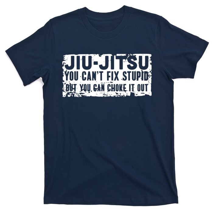 Brazilian Jiu Jitsu Tee Funny You Can't Gift T-Shirt