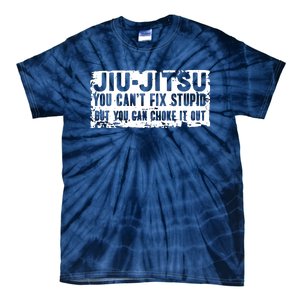 Brazilian Jiu Jitsu Tee Funny You Can't Gift Tie-Dye T-Shirt