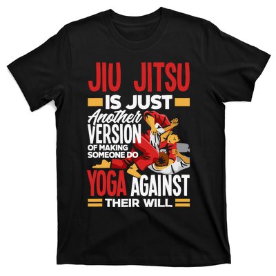 Brazilian Jiu Jitsu Quote Martial Artist Fun T-Shirt