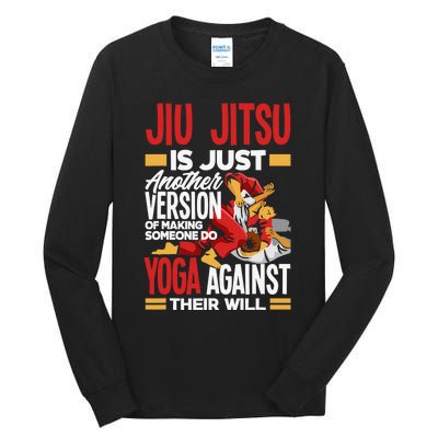 Brazilian Jiu Jitsu Quote Martial Artist Fun Tall Long Sleeve T-Shirt