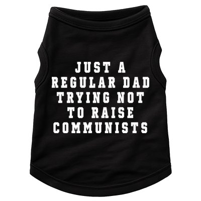 Just A Regular Dad Trying Not To Raise Communists Doggie Tank