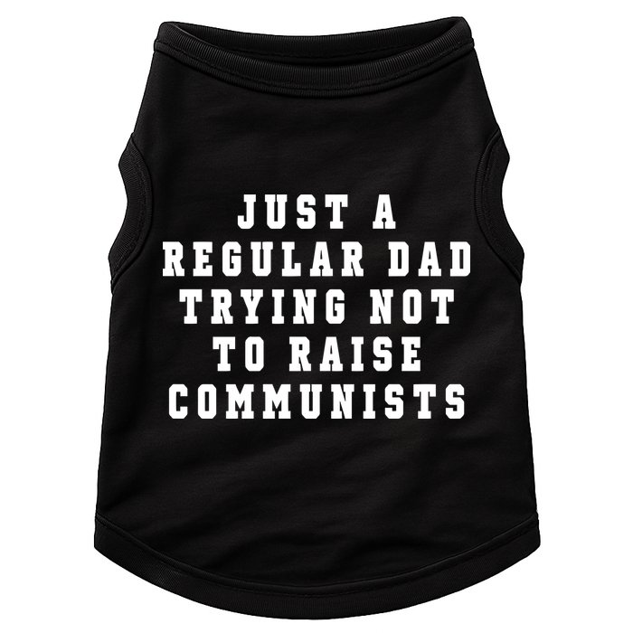 Just A Regular Dad Trying Not To Raise Communists Doggie Tank