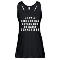 Just A Regular Dad Trying Not To Raise Communists Ladies Essential Flowy Tank