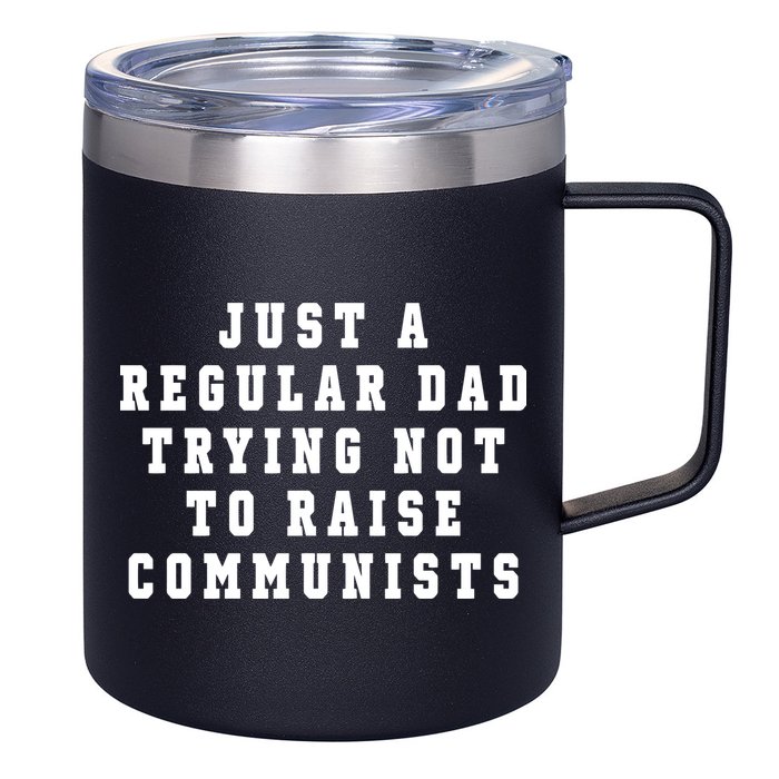 Just A Regular Dad Trying Not To Raise Communists 12oz Stainless Steel Coffee Mug