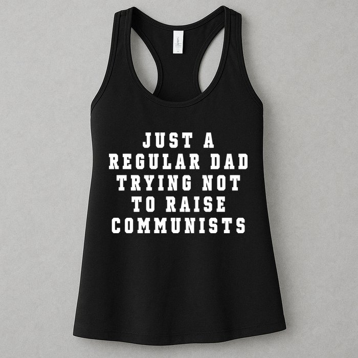 Just A Regular Dad Trying Not To Raise Communists Womens Tank Top