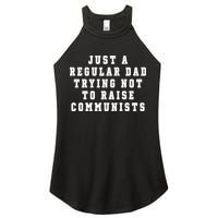 Just A Regular Dad Trying Not To Raise Communists Women's Perfect Tri Rocker Tank