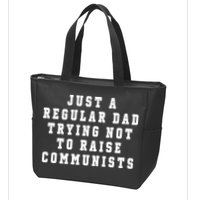 Just A Regular Dad Trying Not To Raise Communists Zip Tote Bag