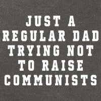 Just A Regular Dad Trying Not To Raise Communists Cotton Canvas Backpack
