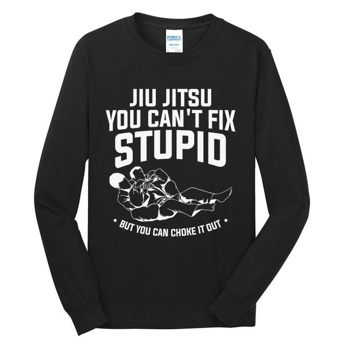 Brazilian Jiu Jitsu Jiu Jitsu Tee Funny You Can't Gift Tall Long Sleeve T-Shirt