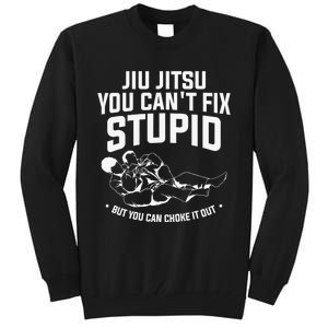 Brazilian Jiu Jitsu Jiu Jitsu Tee Funny You Can't Gift Tall Sweatshirt