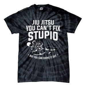 Brazilian Jiu Jitsu Jiu Jitsu Tee Funny You Can't Gift Tie-Dye T-Shirt