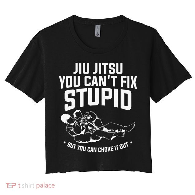 Brazilian Jiu Jitsu Jiu Jitsu Tee Funny You Can't Gift Crop Top