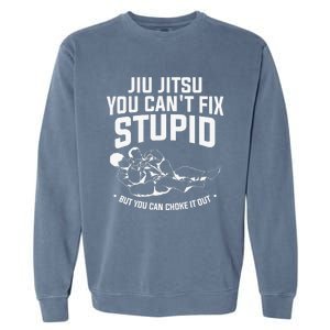 Brazilian Jiu Jitsu Jiu Jitsu Tee Funny You Can't Gift Garment-Dyed Sweatshirt