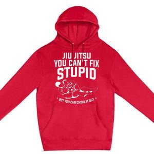 Brazilian Jiu Jitsu Jiu Jitsu Tee Funny You Can't Gift Premium Pullover Hoodie