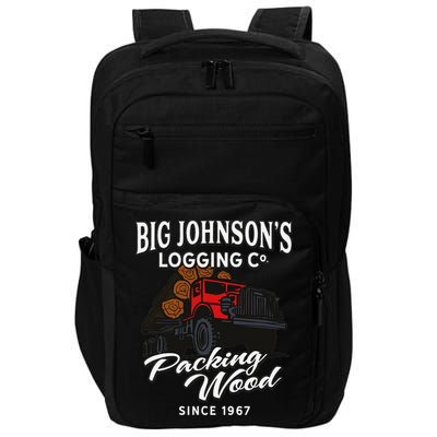Big JohnsonS Logging Co. Packing Wood Funny Logger Impact Tech Backpack