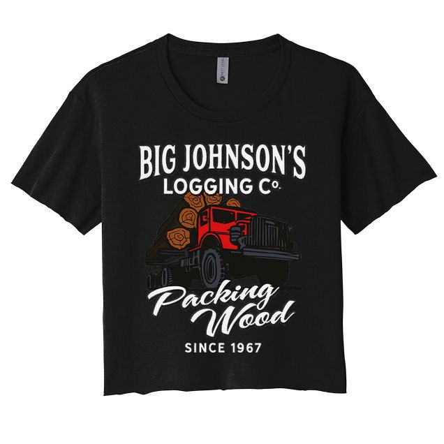 Big JohnsonS Logging Co. Packing Wood Funny Logger Crop Top