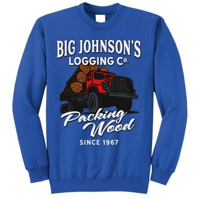 Big JohnsonS Logging Co. Packing Wood Funny Logger Sweatshirt