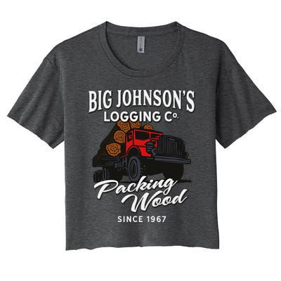 Big JohnsonS Logging Co. Packing Wood Funny Logger Women's Crop Top Tee