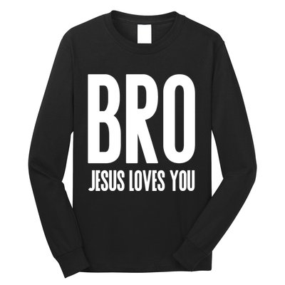 Bro Jesus Loves You Christian Gift Long Sleeve Shirt