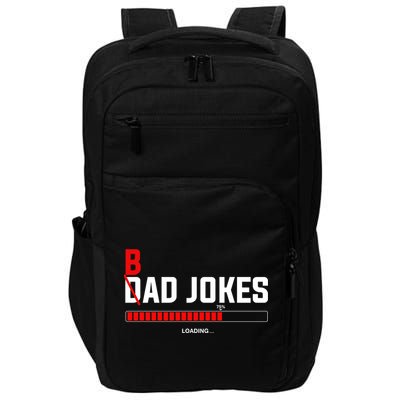 Bad Jokes Loading Funny Punny Daddy Humorous Dad Jokes Meaningful Gift Impact Tech Backpack
