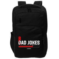 Bad Jokes Loading Funny Punny Daddy Humorous Dad Jokes Meaningful Gift Impact Tech Backpack