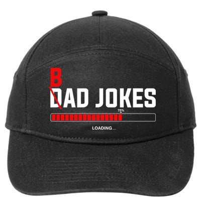 Bad Jokes Loading Funny Punny Daddy Humorous Dad Jokes Meaningful Gift 7-Panel Snapback Hat