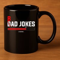 Bad Jokes Loading Funny Punny Daddy Humorous Dad Jokes Meaningful Gift 11oz C Handle Ceramic Mug