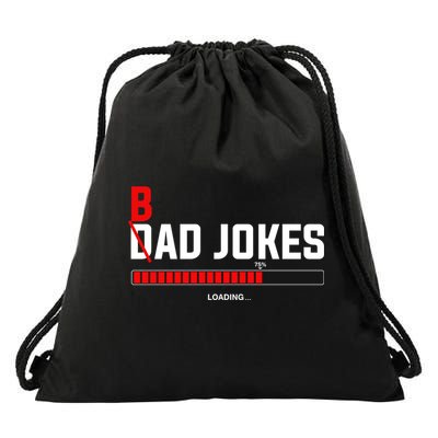 Bad Jokes Loading Funny Punny Daddy Humorous Dad Jokes Meaningful Gift Drawstring Bag