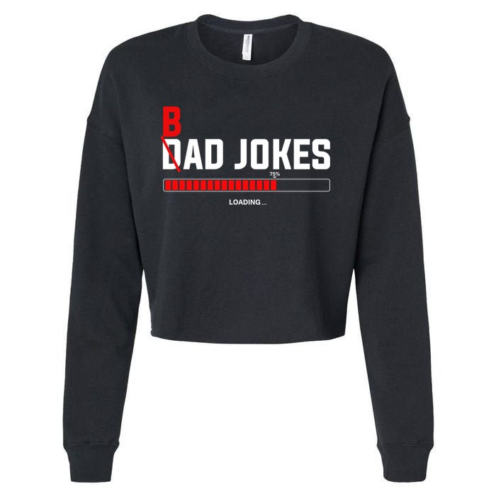 Bad Jokes Loading Funny Punny Daddy Humorous Dad Jokes Meaningful Gift Cropped Pullover Crew