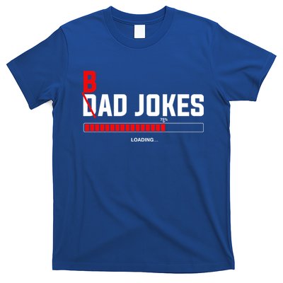Bad Jokes Loading Funny Punny Daddy Humorous Dad Jokes Meaningful Gift T-Shirt