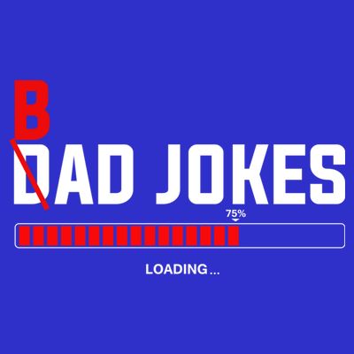 Bad Jokes Loading Funny Punny Daddy Humorous Dad Jokes Meaningful Gift T-Shirt