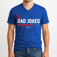 Bad Jokes Loading Funny Punny Daddy Humorous Dad Jokes Meaningful Gift V-Neck T-Shirt