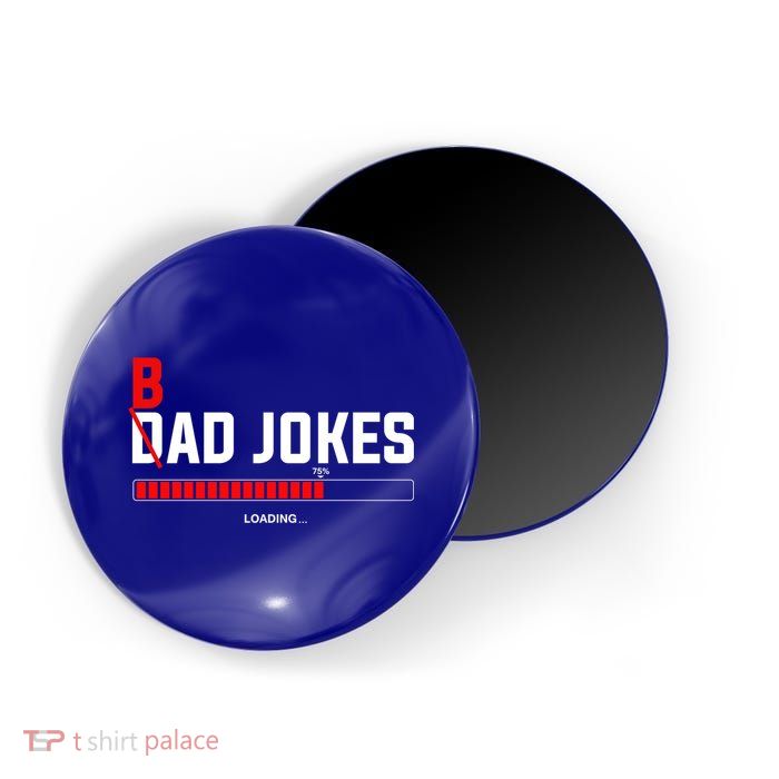 Bad Jokes Loading Funny Punny Daddy Humorous Dad Jokes Meaningful Gift Magnet