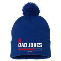 Bad Jokes Loading Funny Punny Daddy Humorous Dad Jokes Meaningful Gift Pom Pom 12in Knit Beanie