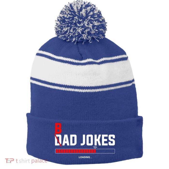 Bad Jokes Loading Funny Punny Daddy Humorous Dad Jokes Meaningful Gift Stripe Pom Pom Beanie