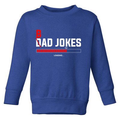 Bad Jokes Loading Funny Punny Daddy Humorous Dad Jokes Meaningful Gift Toddler Sweatshirt