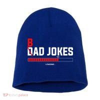 Bad Jokes Loading Funny Punny Daddy Humorous Dad Jokes Meaningful Gift Short Acrylic Beanie