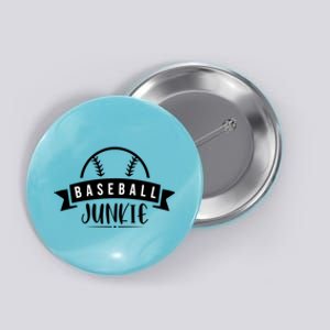 Baseball Junkie Sport Quotes Gift Button