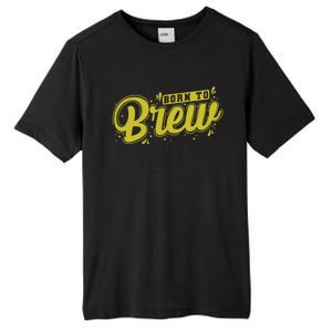 Born Just To Brew Beer Gift Tall Fusion ChromaSoft Performance T-Shirt