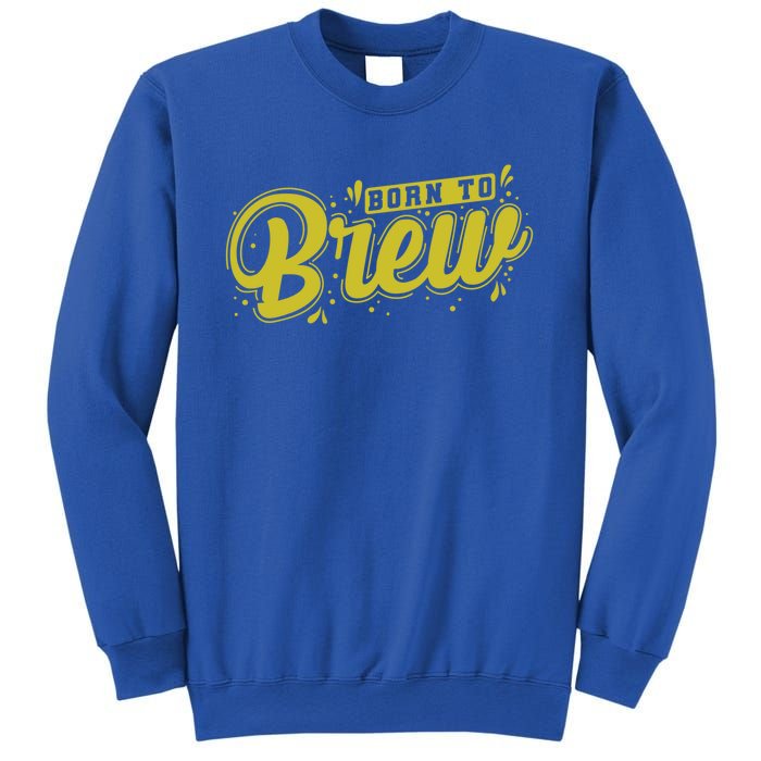 Born Just To Brew Beer Gift Sweatshirt