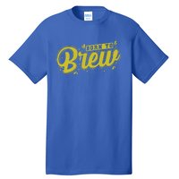 Born Just To Brew Beer Gift Tall T-Shirt