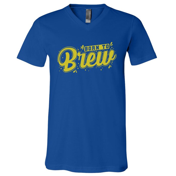 Born Just To Brew Beer Gift V-Neck T-Shirt