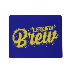 Born Just To Brew Beer Gift Mousepad