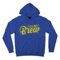 Born Just To Brew Beer Gift Tall Hoodie