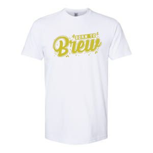 Born Just To Brew Beer Gift Softstyle CVC T-Shirt