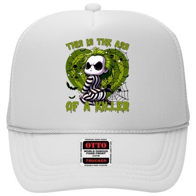 Beetle Juice This Is The Ass Of A Killer Show Time Horror Halloween High Crown Mesh Back Trucker Hat